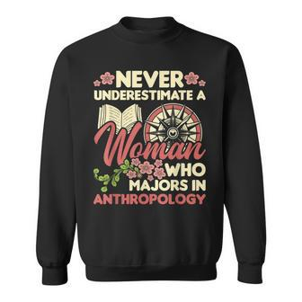 Never Underestimate A Woman Anthropology Anthropologist Sweatshirt | Mazezy