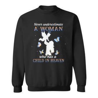 Never Underestimate A Woman Who Has A Child In Heaven Sweatshirt - Seseable