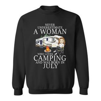 Never Underestimate A Woman Who Loves Camping Born In July Sweatshirt - Seseable