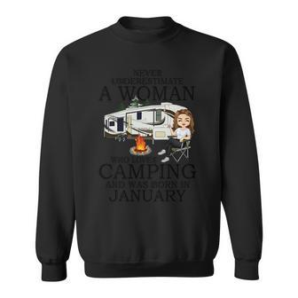 Never Underestimate A Woman Who Loves Camping January Sweatshirt - Seseable