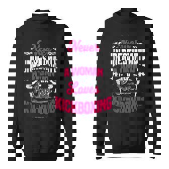 Never Underestimate A Woman Who Loves Kickboxing Kickboxer Sweatshirt - Seseable