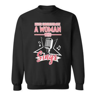 Never Underestimate A Woman Who Sings Lead Singer Singing Singer Funny Gifts Sweatshirt | Mazezy