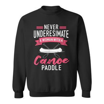 Never Underestimate A Woman With A Canoe Paddle Canoeing Canoeing Funny Gifts Sweatshirt | Mazezy