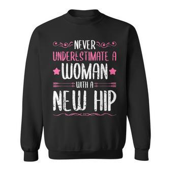 Never Underestimate A Woman With A New Hip Replacement Sweatshirt - Seseable