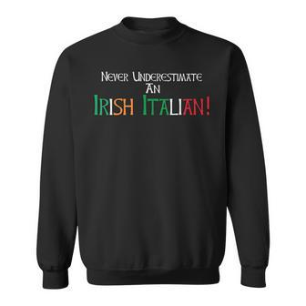 Never Underestimate An Irish Italian American Ethnic Pride Pride Month Funny Designs Funny Gifts Sweatshirt | Mazezy