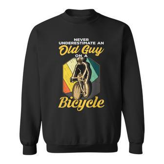 Never Underestimate An Old Guy On A Bicycle Cycling Gift For Mens Sweatshirt - Seseable