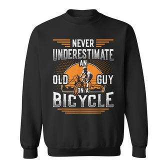 Never Underestimate An Old Guy On A Bicycle Old Guy Bike Gift For Mens Sweatshirt - Seseable