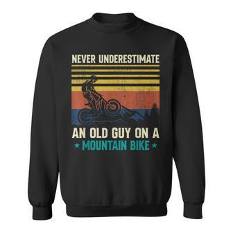 Never Underestimate An Old Guy On A Mountain Bike Mtb Sweatshirt - Seseable