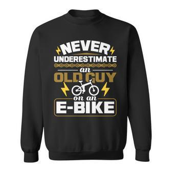 Never Underestimate An Old Guy On An Ebike Electric Bicycle Sweatshirt - Seseable