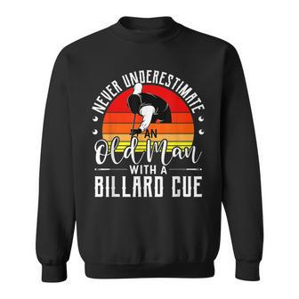 Never Underestimate An Old Guy With A Billard Cue Funny Pool Sweatshirt - Seseable