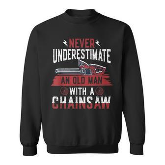 Never Underestimate An Old Man Chainsaw Lumberjack Sweatshirt - Seseable