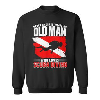 Never Underestimate An Old Man Diver Gift Scuba Diving Old Man Funny Gifts Sweatshirt | Mazezy
