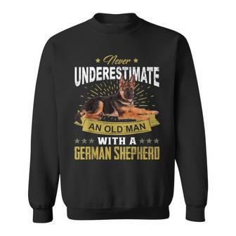 Never Underestimate An Old Man German Shepherd Dog Dad Gift Old Man Funny Gifts Sweatshirt | Mazezy