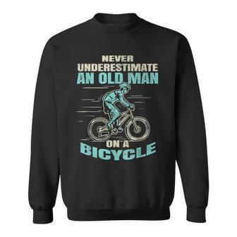 Never Underestimate An Old Man On A Bicycle Cycling Gift For Mens Sweatshirt - Seseable