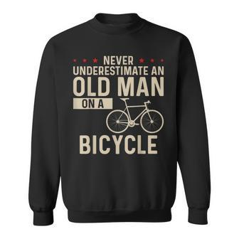 Never Underestimate An Old Man On A Bicycle Old Guy Cycling Sweatshirt - Seseable
