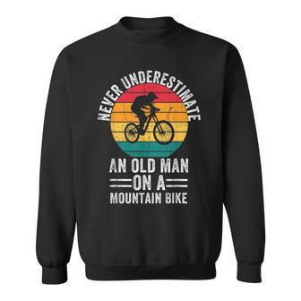 Never Underestimate An Old Man On A Mountain Bike Mtb Men Sweatshirt - Seseable