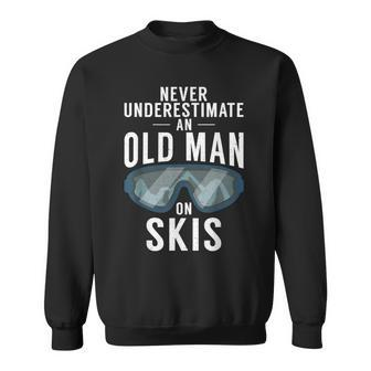 Never Underestimate An Old Man On Skis Winter Sport Skier Sweatshirt - Seseable