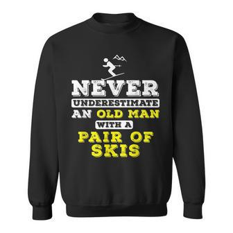 Never Underestimate An Old Man Skiing Old Man Funny Gifts Sweatshirt | Mazezy