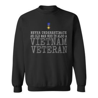 Never Underestimate An Old Man Who Is Vietnam Veteran Gift For Mens Sweatshirt - Seseable