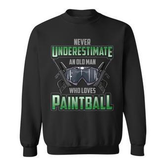 Never Underestimate An Old Man Who Loves Paintball Gift For Mens Sweatshirt - Seseable