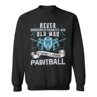 Never Underestimate An Old Man Who Loves Paintball Sweatshirt - Seseable