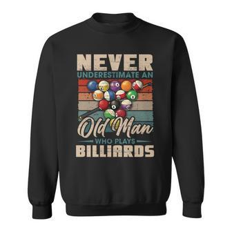Never Underestimate An Old Man Who Plays Billiards Funny Sweatshirt - Seseable