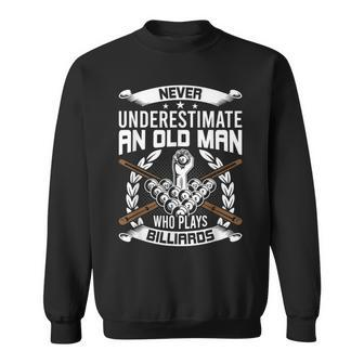 Never Underestimate An Old Man Who Plays Billiards Sweatshirt - Seseable