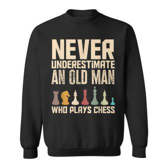 Never Underestimate An Old Man Who Plays Chess Funny Chess Sweatshirt - Seseable