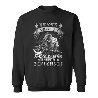 Never Underestimate An Old Man Who Was Born In September Gift For Mens Sweatshirt | Mazezy