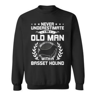 Never Underestimate An Old Man With A Basset Hound Gift Old Man Funny Gifts Sweatshirt | Mazezy
