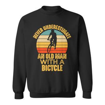 Never Underestimate An Old Man With A Bicycle Funny Cycling Sweatshirt - Seseable