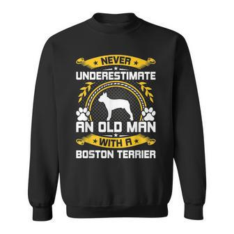 Never Underestimate An Old Man With A Boston Terrier Sweatshirt - Seseable