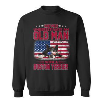 Never Underestimate An Old Man With A Boston Terrier Usa Old Man Funny Gifts Sweatshirt | Mazezy