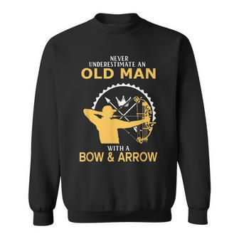 Never Underestimate An Old Man With A Bow And An Arrow Sweatshirt - Seseable