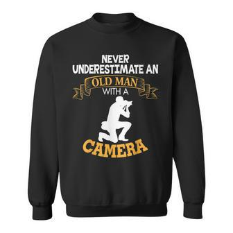 Never Underestimate An Old Man With A Camera Dad Sweatshirt - Seseable