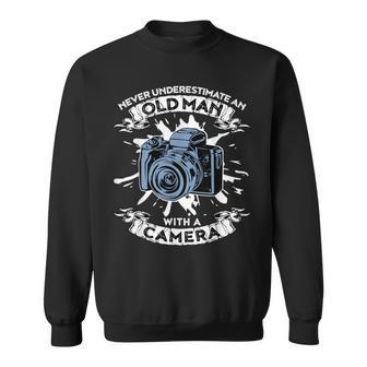 Never Underestimate An Old Man With A Camera Old Man Funny Gifts Sweatshirt | Mazezy