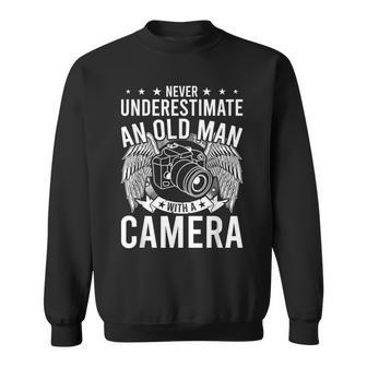Never Underestimate An Old Man With A Camera Photographer Old Man Funny Gifts Sweatshirt | Mazezy