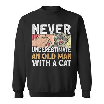 Never Underestimate An Old Man With A Cat Cat Lover Cat Gift For Mens Sweatshirt - Seseable