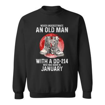 Never Underestimate An Old Man With A Dd214 Born In January Sweatshirt - Seseable