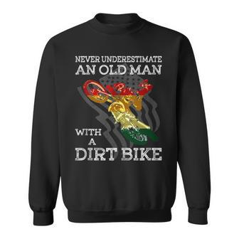 Never Underestimate An Old Man With A Dirt Bike Motorcycle Sweatshirt - Seseable