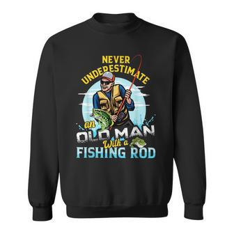 Never Underestimate An Old Man With A Fishing Rod Funny Sweatshirt - Seseable