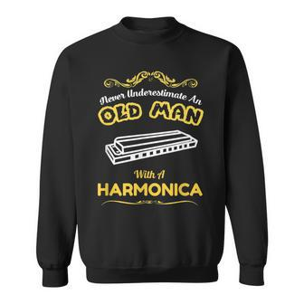 Never Underestimate An Old Man With A Harmonica Gift For Mens Sweatshirt - Seseable