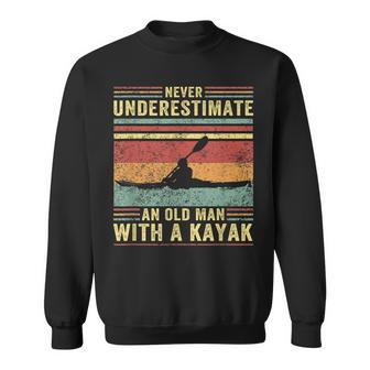 Never Underestimate An Old Man With A Kayak Gift For Mens Old Man Funny Gifts Sweatshirt | Mazezy