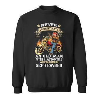 Never Underestimate An Old Man With A Motorcycle September Sweatshirt - Seseable