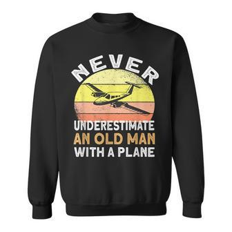 Never Underestimate An Old Man With A Plane Pilot Aviation Gift For Mens Sweatshirt - Seseable