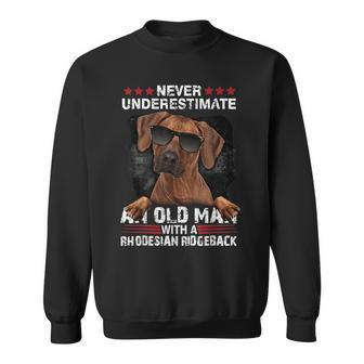 Never Underestimate An Old Man With A Rhodesian Ridgeback Old Man Funny Gifts Sweatshirt | Mazezy