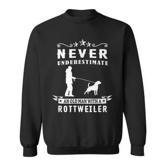 Never Underestimate An Old Man With A Rottweiler Dog Rottie Sweatshirt - Seseable