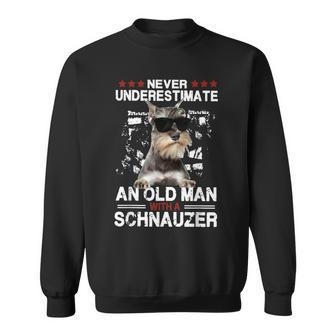 Never Underestimate An Old Man With A Schnauzer Dog Pet Gift Gift For Mens Sweatshirt - Seseable