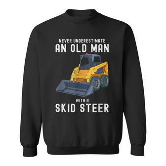 Never Underestimate An Old Man With A Skid Sr Funny Humor Sweatshirt - Seseable