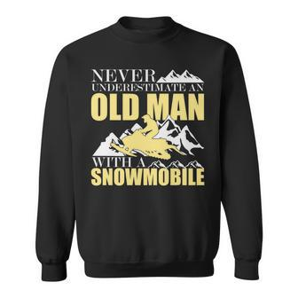 Never Underestimate An Old Man With A Snowmobile Apparel Sweatshirt - Seseable